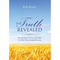 The Truth Revealed: Unraveling the Secrets of the Bible You Won't Hear Sunday Morning - Hardcover
