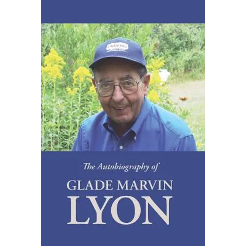 The Autobiography of Glade Marvin Lyon - Paperback