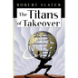 The Titans of Takeover - Paperback