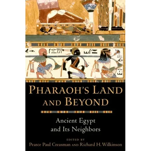 Pharaoh's Land and Beyond: Ancient Egypt and Its Neighbors - Paperback