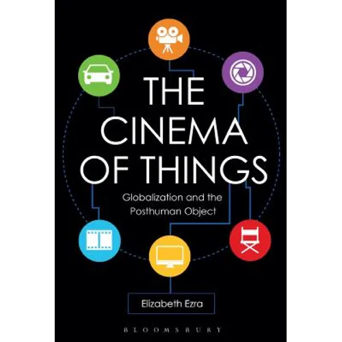 The Cinema of Things: Globalization and the Posthuman Object - Paperback