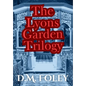 The Lyons Garden Trilogy - Hardcover