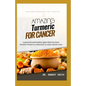 Amazing Turmeric for Cancer: a powerful antioxidant agent that has been directly linked to colon cancer cells - Paperback