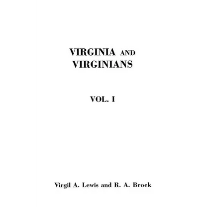 Virginia and Virginians, 1606-1888. in Two Volumes. Volume I - Paperback