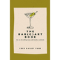 The Bar(c)Art Book: The Art of Crafting Tasty and Timeless Cocktails - Hardcover