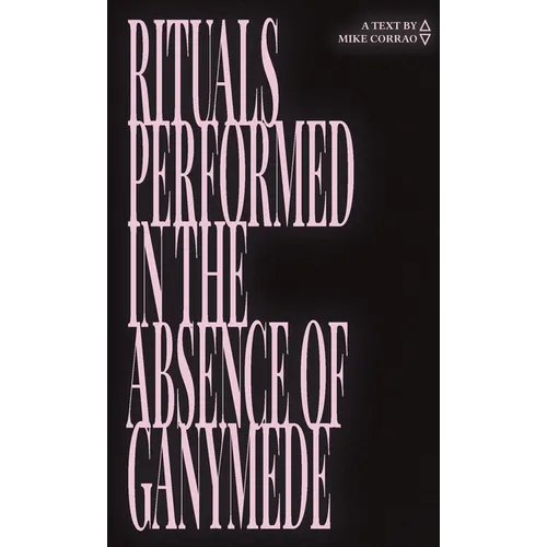 Rituals Performed in the Absence of Ganymede - Paperback