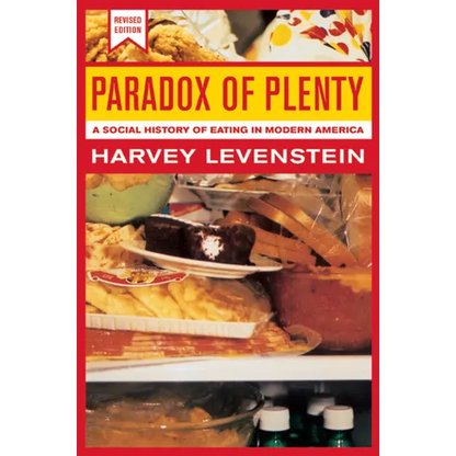 Paradox of Plenty: A Social History of Eating in Modern America Volume 8 - Paperback
