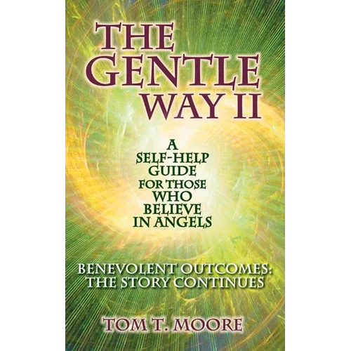 The Gentle Way II: Benevolent Outcomes: The Story Continues - Paperback