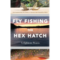 Fly Fishing the Hex Hatch - Paperback