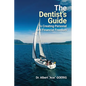 The Dentist's Guide to Creating Personal and Financial Freedom: 2025 Edition Fully Revised and Updated - Paperback