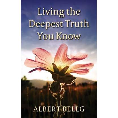 Living the Deepest Truth You Know - Paperback