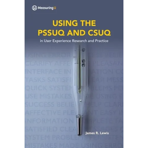 Using the Pssuq and Csuq: in User Experience Research and Practice - Paperback