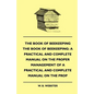 The Book of Bee-keeping: A Practical and Complete Manual on the Proper Management of bees - Paperback