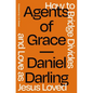 A Agents of Grace: How to Bridge Divides and Love as Jesus Loved - Paperback