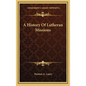 A History Of Lutheran Missions - Hardcover
