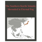 The Southern Kurile Islands - Shrouded in Eternal Fog - Paperback