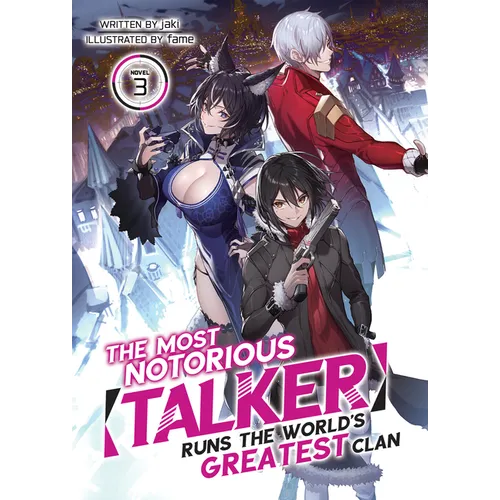The Most Notorious Talker Runs the World's Greatest Clan (Light Novel) Vol. 3 - Paperback