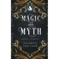 Magic and Myth: Short Stories - Paperback