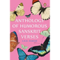 Anthology of Humorous Sanskrit Verses - Hardcover