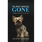 My Best Friend, Gone: Coping With the Loss of a Pet - Paperback