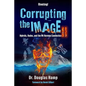 Corrupting the Image 2: Hybrids, Hades, and the Mt Hermon Connection - Paperback