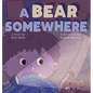 A Bear Somewhere - Hardcover