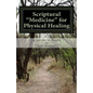 Scriptural Medicine for Physical Healing: Scriptures and confessions for your health and well being. - Paperback
