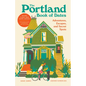 The Portland Book of Dates, 2nd Edition: Adventures, Escapes, and Secret Spots - Paperback