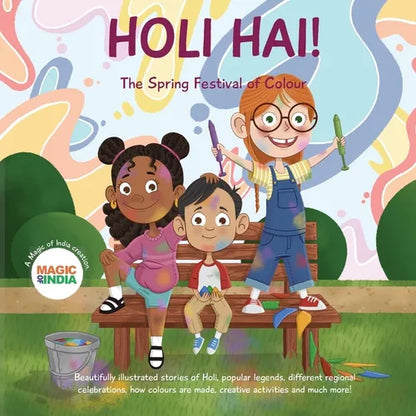 Holi Hai - The Spring Festival of Colour: 2 wonderfully illustrated stories, learn new Indian words, creative activities, know the making of color, fe - Paperback