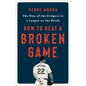 How to Beat a Broken Game: The Rise of the Dodgers in a League on the Brink - Hardcover