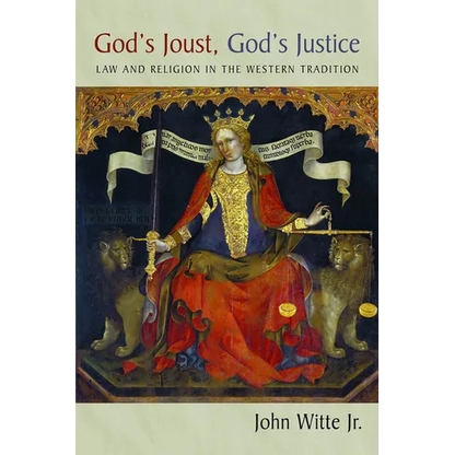 God's Joust, God's Justice: Law and Religion in the Western Tradition - Paperback