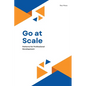 Go at Scale: Patterns for Professional Development - Paperback