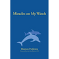 Miracles on My Watch - Paperback