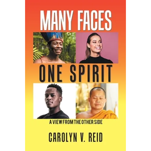 Many Faces One Spirit: A View from the Other Side - Paperback
