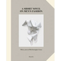 A Short Novel on Men's Fashion - Hardcover