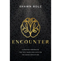 Encounter: A Spiritual Perspective That Will Shape Your Faith for the Coming Move of God - Hardcover