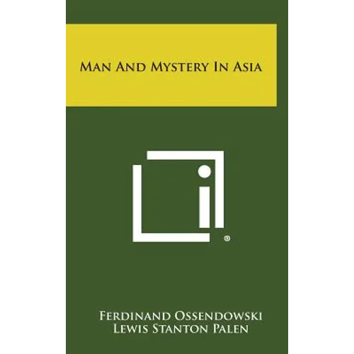 Man and Mystery in Asia - Hardcover