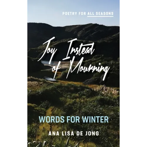 Joy Instead of Mourning: Words for Winter - Hardcover