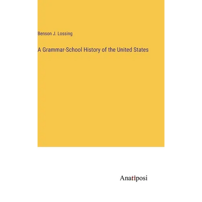 A Grammar-School History of the United States - Hardcover