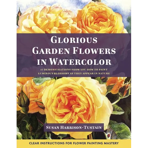 Glorious Garden Flowers in Watercolor - Paperback