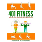 401 Fitness: How to save fitness for your retirement - Paperback