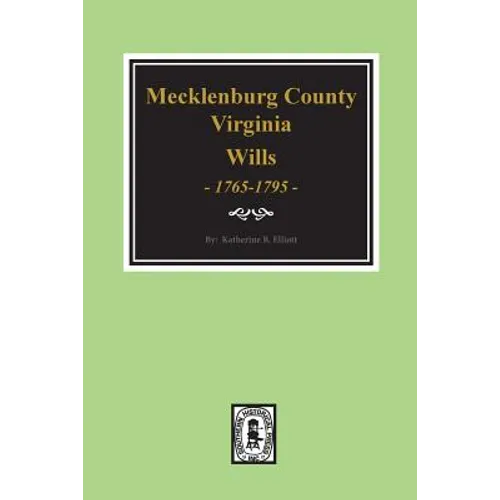 Early Wills of Mecklenburg County, Virginia 1765-1799 - Paperback