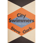 City Swimmers & Other Stories - Paperback