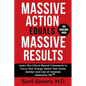 Massive Action Equals Massive Success: Learn the Critical Mental Framework to Focus Your Energy, Reach Your Goals Quicker and Live an Insanely Awesome - Paperback