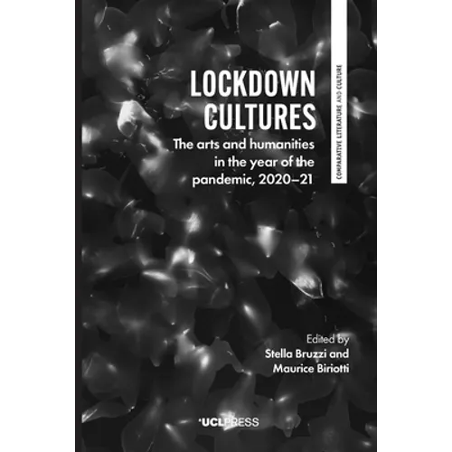 Lockdown Cultures: The Arts and Humanities in the Year of the Pandemic, 2020-21 - Paperback