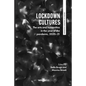 Lockdown Cultures: The Arts and Humanities in the Year of the Pandemic, 2020-21 - Paperback