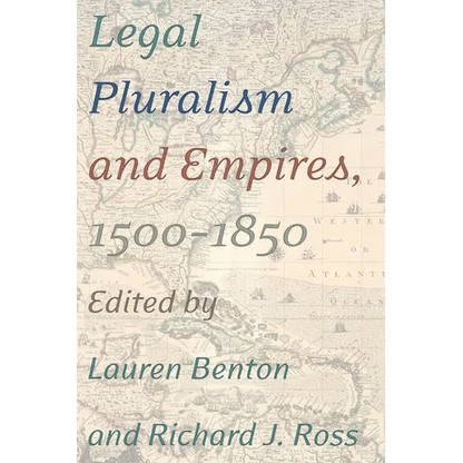 Legal Pluralism and Empires, 1500-1850 - Hardcover