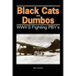 Black Cats and Dumbos: WWII's Fighting PBYs - Paperback