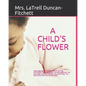A Child's Flower: Translation in Spanish, Arabic, French, Chinese, Latin - Paperback