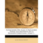 Elevaciones Del Alma A Dios, sobre Todos Los Misterios De La Religión Christiana...tomo I... - Paperback